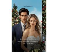 Found A Homeless Billionaire Husband for Christmas: A Fake Vow, a Hidden Fortune, and the Heart That Changed Everything