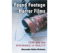 Found Footage Horror Films - Alexandra HellerNicholas - McFarland amp Co Inc - Livre en Anglais - Paperback Alexandra HellerNicholasAlexandra HellerNicholas (Auteur)
