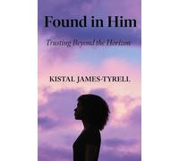 Found in Him Trusting Beyond the Horizon