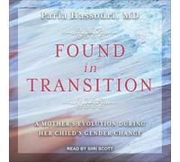 Found in Transition: A Mother's Evolution During Her Child's Gender Change