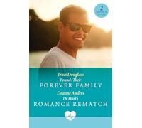 Found: Their Forever Family / Dr Hart's Romance Rematch: Found: Their Forever Family (Us Search and Rescue) / Dr Hart's Romance Rematch (Sunshine State Surgeons)