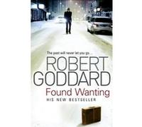 Found Wanting Goddard, Robert (Auteur)