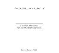 Foundation 7: A manual and guide for mental health self care