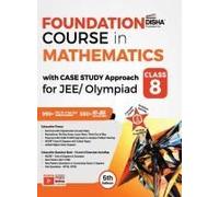 Foundation Course In Mathematics With Case Study Approach For Jee/ Olympiad Class 8 - 5th Edition