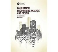 Foundation Engineering Analysis & Design An - Bin National Chiao Tung University Huang, Taiwan Hsinchu, Hai - Sui University Of Leeds Yu, Uk (Auteur)
