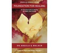 Foundation For Healing: An Essential Guide To Healing The Spirit, Soul & Body: 1 (Kingdom Medicine)