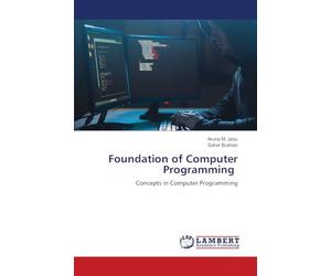 Foundation of Computer Programming: Concepts in Computer Programming