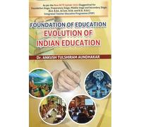 FOUNDATION OF EDUCATION EVOLUTION OF INDIAN EDUCATION