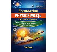 Foundation Physics MCQ for ICSE Grade 10 and Equivalent: Concept-Wise MCQs for Students Struggling with Physics