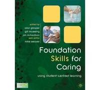 Foundation Skills for Caring: Using Student-Centred Learning - [Version Originale] Professor Alan Glasper, Gill Mcewing, Dr Jim Richardson, Mike Weaver (Auteur)