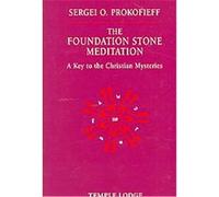 Foundation Stone Meditation Sergei O. Prokofieff (Auteur)