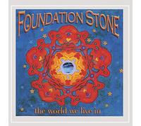 Foundation Stone - World We Live in