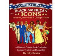 Foundational Black American Icons: Vol 2 Inventors, Innovators & Change-Makers