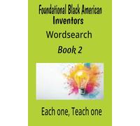 Foundational Black American Inventors: Each one, Teach one