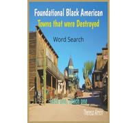 Foundational Black American Towns that were Destroyed: Each one, Teach one