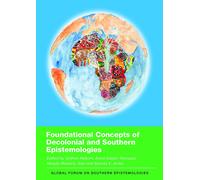 Foundational Concepts Of Decolonial And Southern Epistemologies