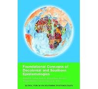 Foundational Concepts of Decolonial and Southern Epistemologies