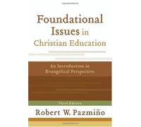 Foundational Issues In Christian Education