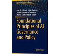 Foundational Principles of Ai Governance and Policy
