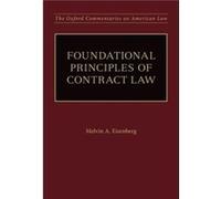 Foundational Principles of Contract Law by Eisenberg Melvin A. Jesse H. Choper Professor of Law Emeritus Jesse H. Choper Professor of Law Emeritus Univeri Eisenberg Melvin A. Jesse H. Choper Professor