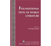 Foundational Texts Of World Literature (Currents In Comparative Romance Languages & Literatures) (Hardcover) Dominique Jullien, (Auteur)