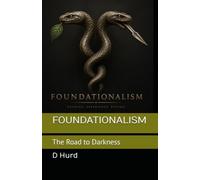 FOUNDATIONALISM: The Road to Darkness