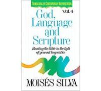 Foundations 4 God, Language, and Scripture, FOUNDATIONS OF CONTEMPORARY INTERPRETATION Moises Silva (Auteur)