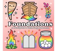 Foundations A Scripture Coloring Journal: A Creative Gentle Heartfelt Devotional Practice for Reflection, Peace, Creativity and God’s Love