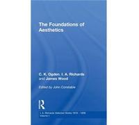 Foundations Aesthetics V 1 by John Constable I.A. Richards, James Edward Hathorn Wood, John Constable (Auteur)