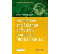 Foundations and Advances of Machine Learning in Official Statistics