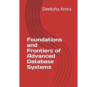 Foundations and Frontiers of Advanced Database Systems