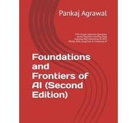 Foundations and Frontiers of AI (Second Edition): 370+ Expert Interview Questions Across Machine Learning, Deep Learning, NLP, Generative AI, MCP, MLOps, RAG, LangChain & Enterprise AI