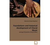 Foundations And Historical Development Of Choral Music