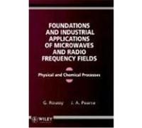 Foundations and Industrial Applications of Microwave and Radio Frequency Fields G. Roussy, John A. Pearce (Auteur)