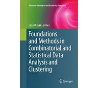 Foundations And Methods In Combinatorial And Statistical Data Analysis And Clustering