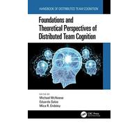 Foundations and Theoretical Perspectives of Distributed Team Cognition Foundations and Theoretical Perspectives of Distributed Team Cognition (Auteur)