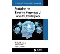 Foundations And Theoretical Perspectives Of Distributed Team Cognition