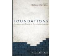 Foundations: Contemporary Topics In Christian Education
