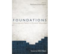 Foundations: Contemporary Topics in Christian Education