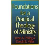 Foundations For A Practical Theology Of Ministry