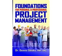 Foundations For Personal & Professional Project Management