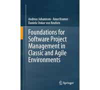 Foundations for Software Project Management in Classic and Agile Environments