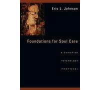 Foundations for Soul Care : A Christian Psychology Proposal.by Johnson New