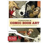 Foundations in Comic Book Art by J Lowe John Paul Lowe, (Auteur)
