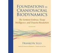 Foundations In Craniosacral Biodynamics, Volume Two