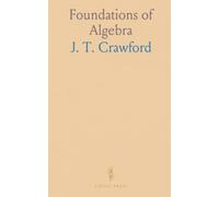 Foundations of Algebra: Clear, practical instruction in symbols, operations, and basic equations for beginners