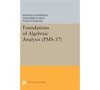 Foundations Of Algebraic Analysis Pms Masaki Kashiwara, Takahiro Kawai, Tatsuo Kimura, Goro Kato (Auteur)