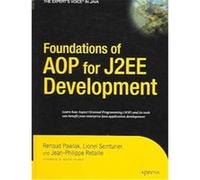 Foundations of Aop for J2ee Development Jean-Philippe Retaille, Lionel Seinturier, Renaud Pawlak (Auteur)