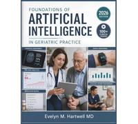 FOUNDATIONS OF ARTIFICIAL INTELLIGENCE IN GERIATRIC PRACTICE: Dementia Diagnosis, Fall Risk Prediction, Polypharmacy Management, and Digital Health Integration Using Machine Learning for Clinicians