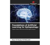 Foundations of Artificial Learning for Epilepsology:: Support Vector Machines and EEG Signal Analysis
